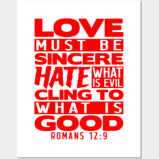 Love Must Be Sincere Hate What Is Evil - Romans 12:9 Posters and Art